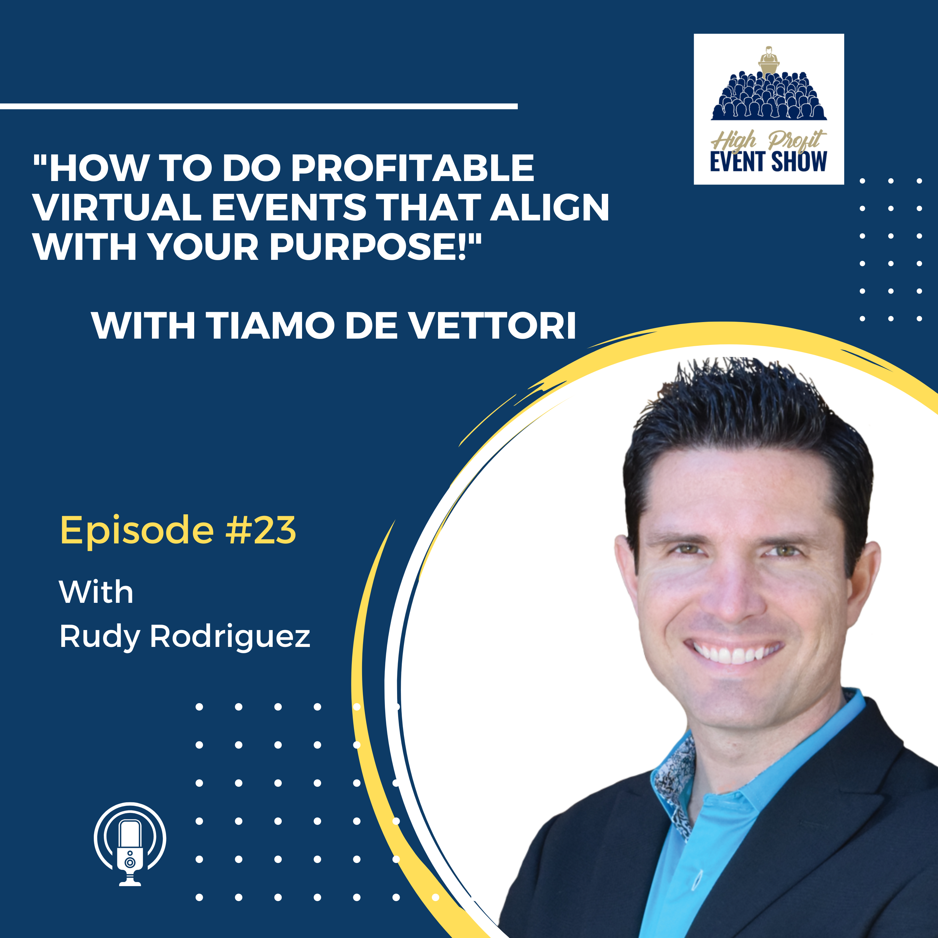 Episode 23: How To Do Profitable Virtual Events That Align With Your Purpose!