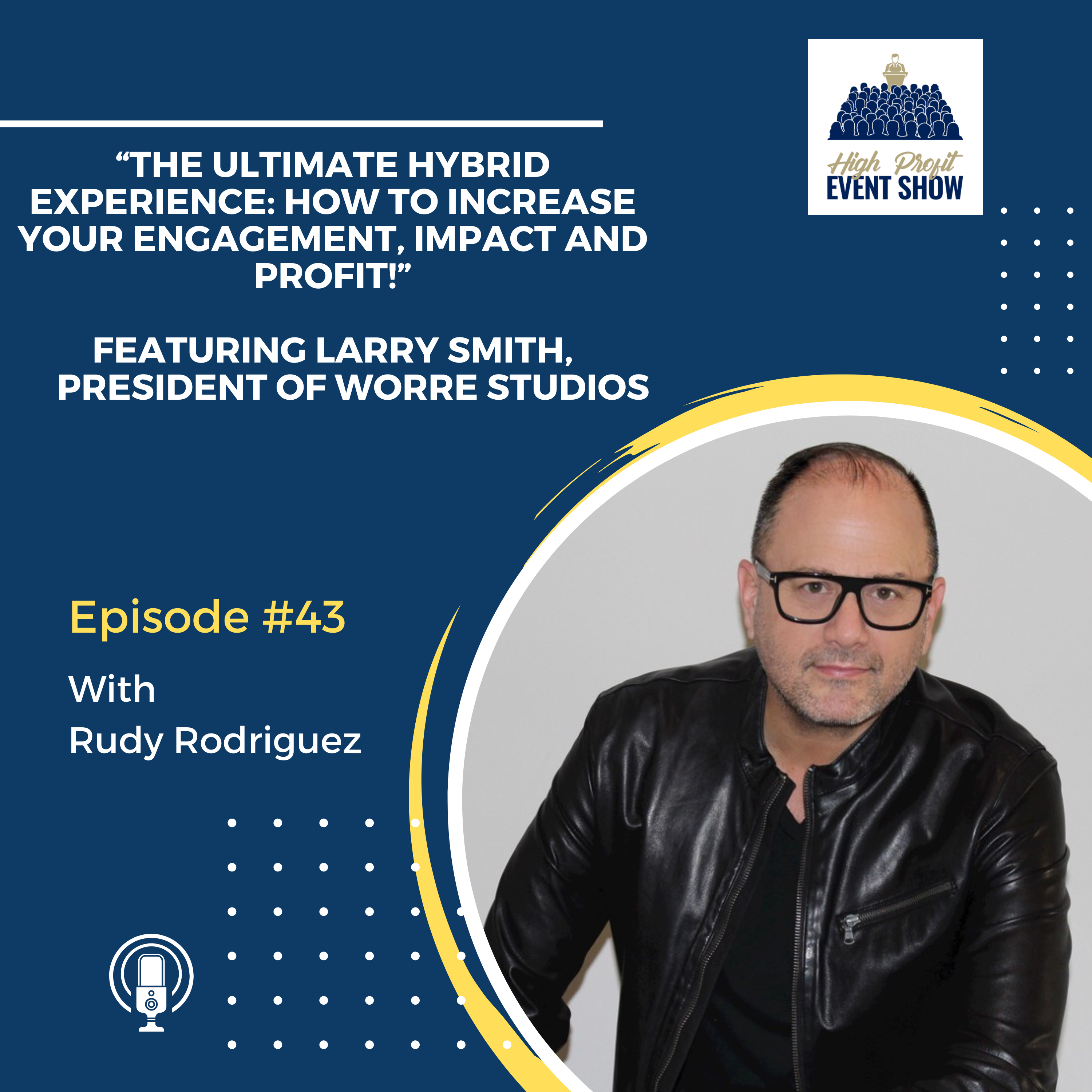 Episode 43: The Ultimate Hybrid Experience: How to Increase Your Engagement, Impact, and Profit!