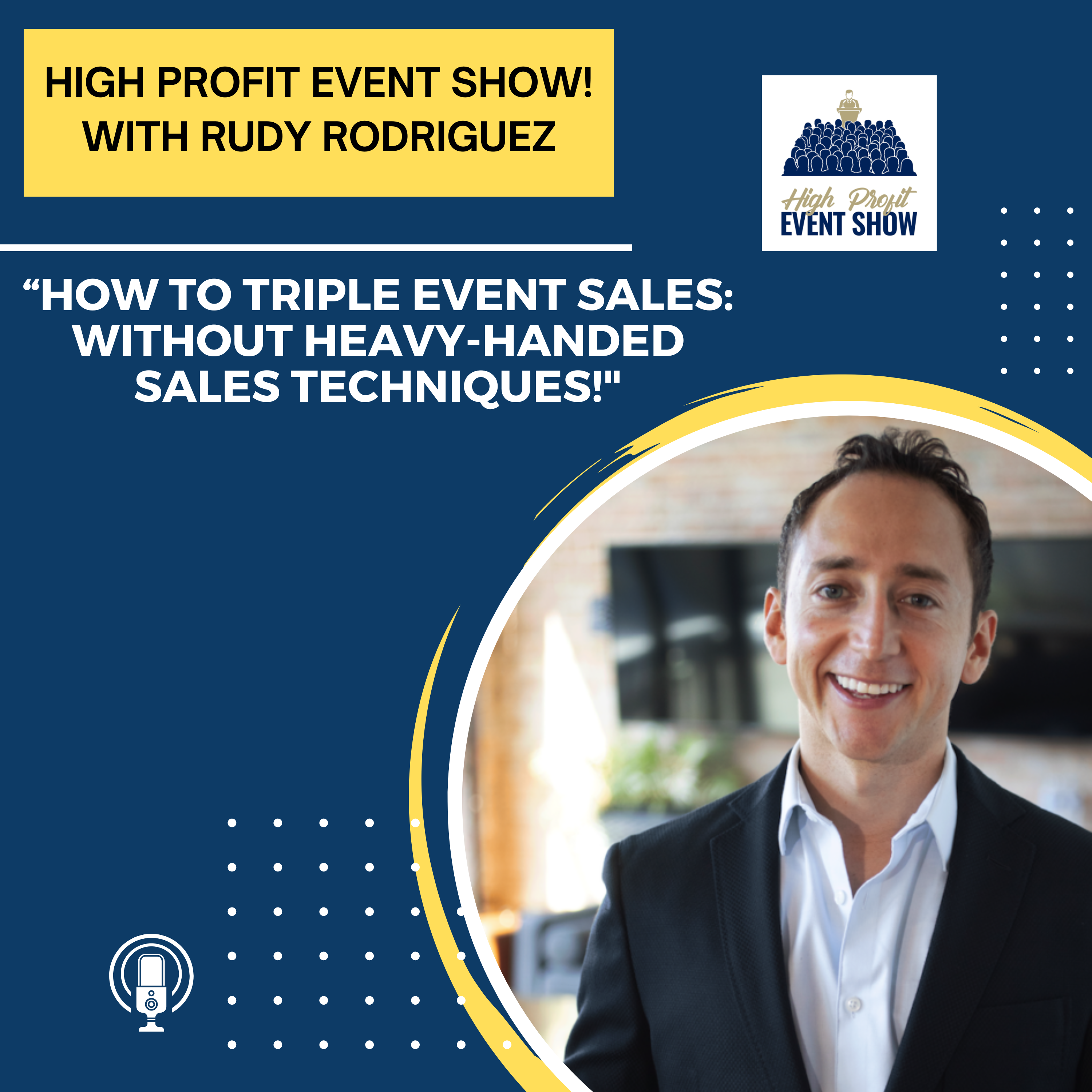 How to Triple Event Sales: Without Heavy-Handed Sales Techniques!