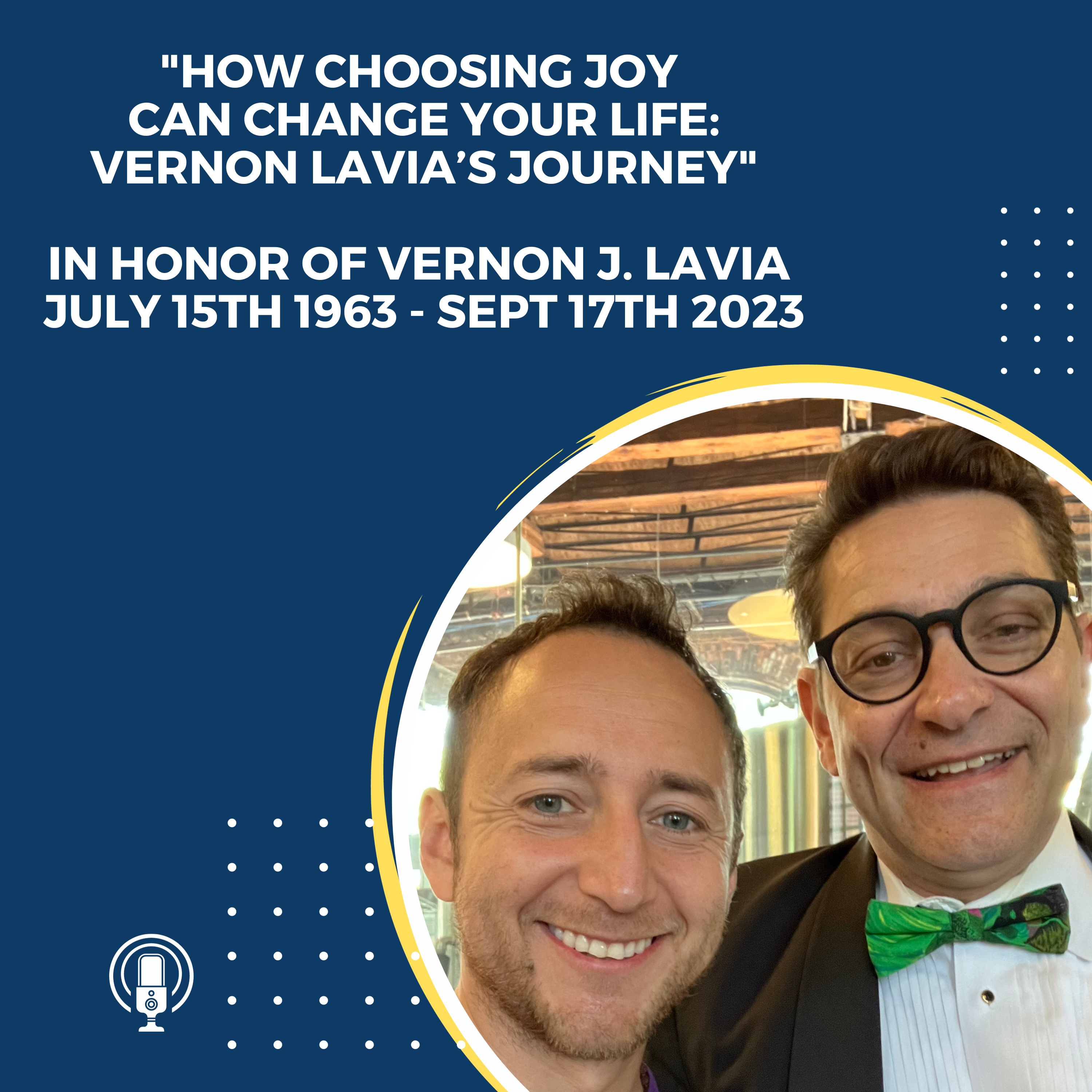 How Choosing Joy Can Change Your Life — Vernon Lavia’s Journey!