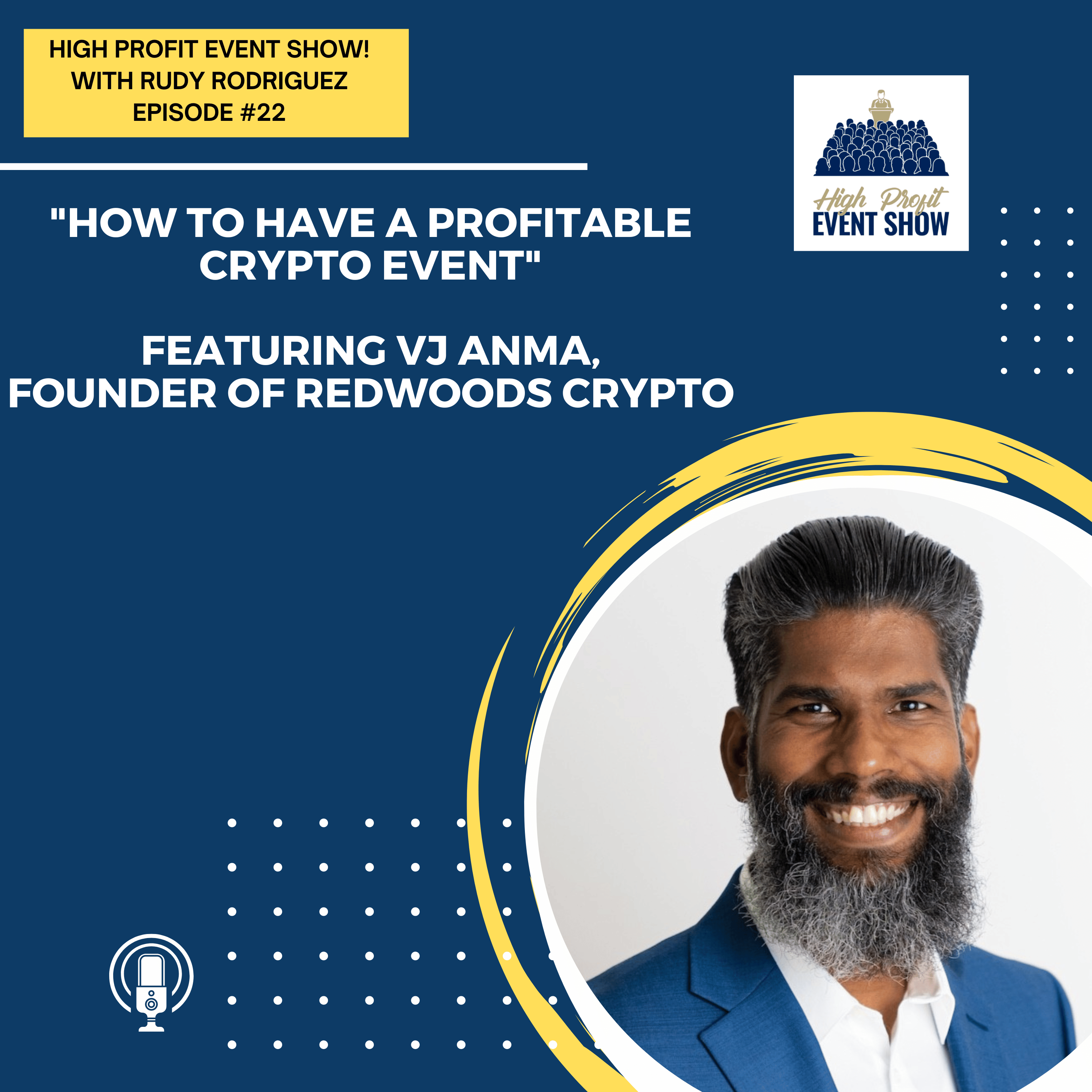 Episode 22: How to Have a Profitable Crypto Event with VJ Anma!
