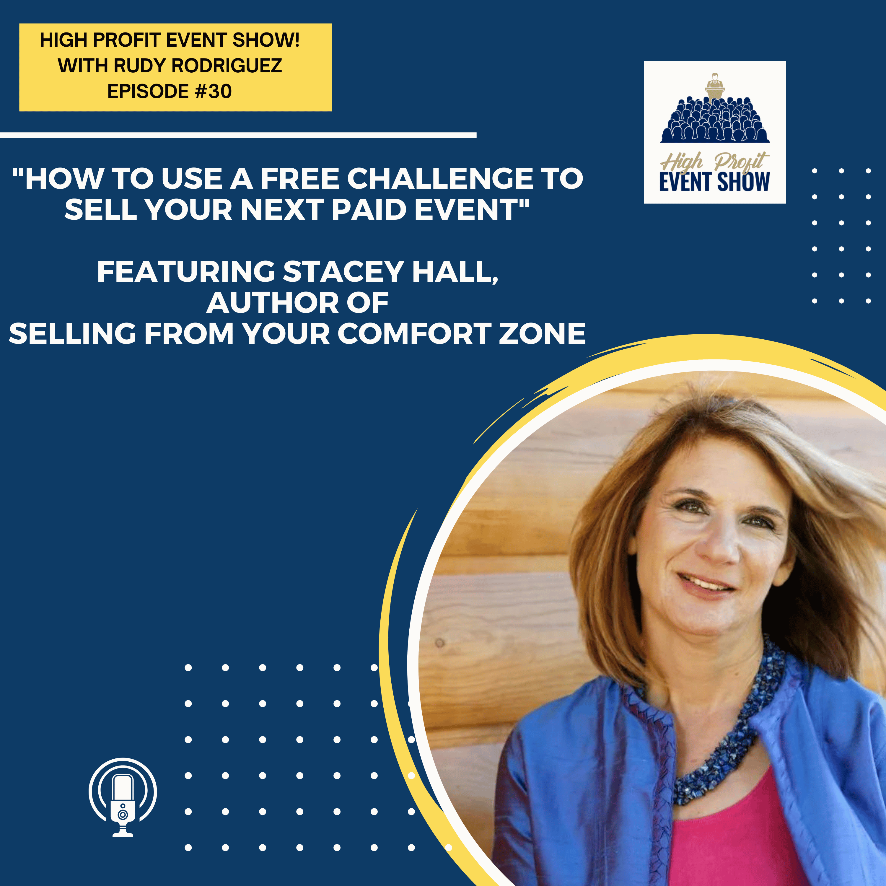 Episode 30: How to Use a Free Challenge to Sell Your Next Paid Event with Stacey Hall!