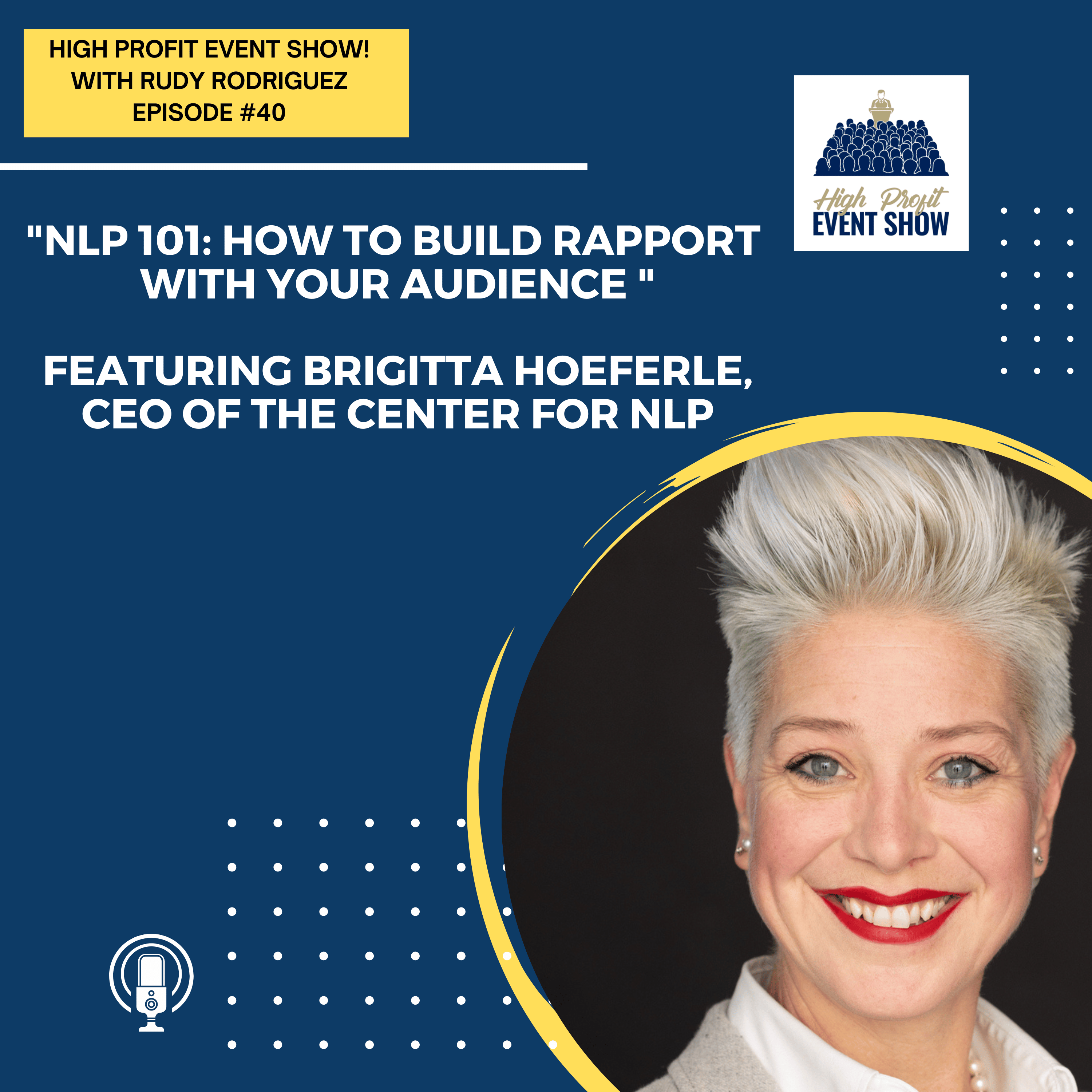 Episode 40: NLP 101: How to Build Rapport with Your Audience with Brigitta Hoeferle!