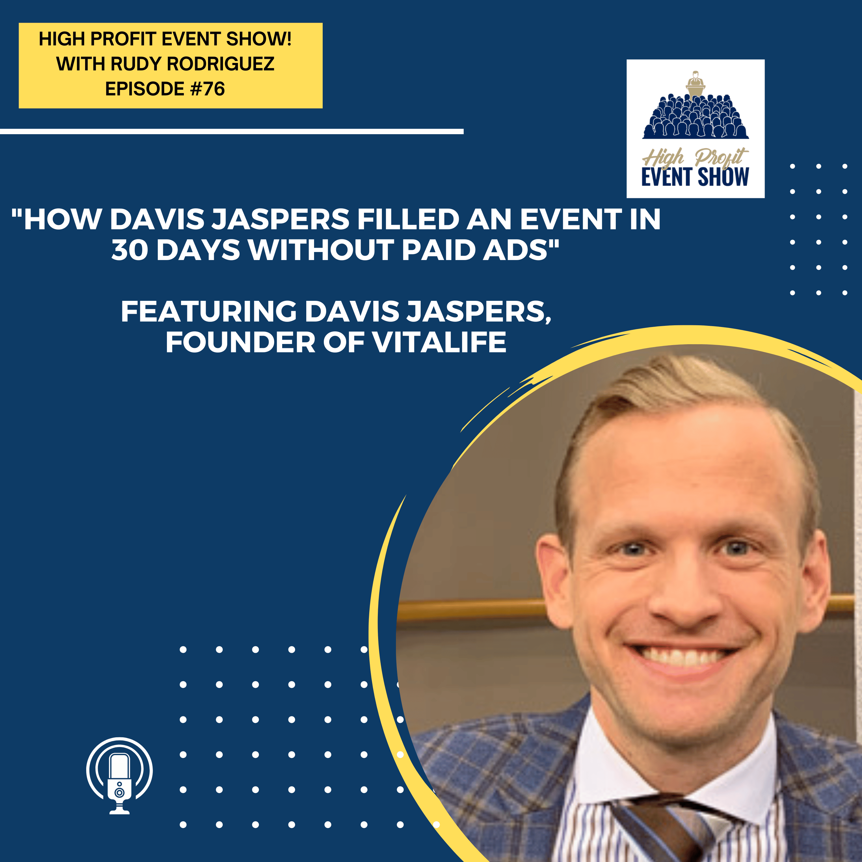 Episode 76: How Davis Jaspers Filled an Event in 30 Days Without Paid Ads!