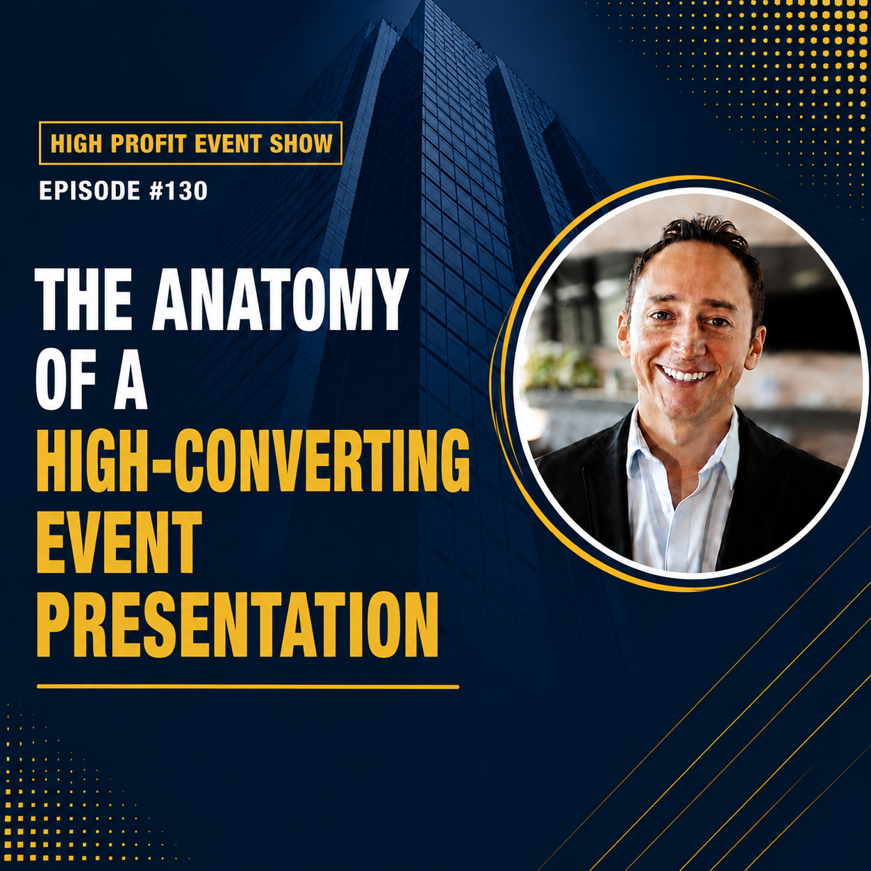 How to Get High-Paying Clients at Your Next Live Event: Module 3 of 4; The Anatomy of a High-Converting Event Presentation